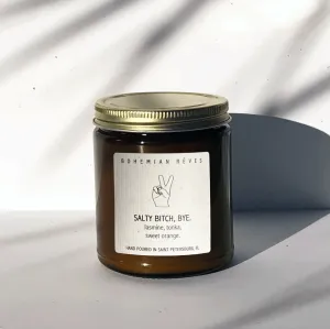 Salty Bitch Bye Soy Intention Candle